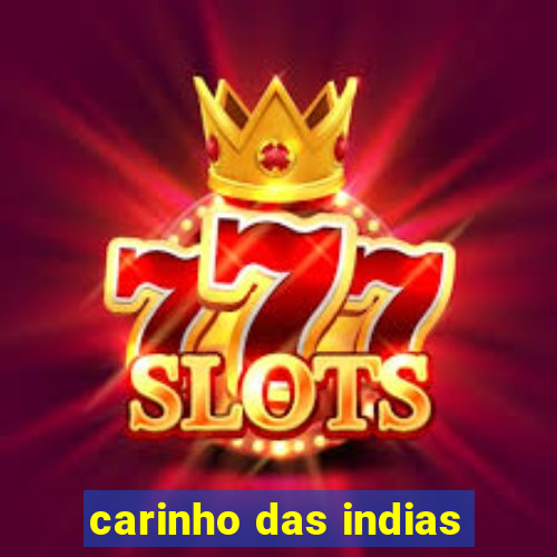 carinho das indias